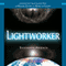 Lightworker: Understand Your Sacred Role as Healer, Guide, and Being of Light (Unabridged) audio book by Sahvanna Arienta