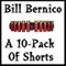 A Ten-Pack of Shorts (Unabridged) audio book by Bill Bernico