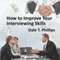 How to Improve Your Interviewing Skills (Unabridged)