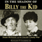 In the Shadow of Billy the Kid: Susan McSween and the Lincoln County War (Unabridged) audio book by Kathleen P. Chamberlain