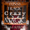 Funny Tragic Crazy Magic (Unabridged)