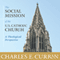 The Social Mission of the U.S. Catholic Church: A Theological Perspective (Unabridged) audio book by Charles E. Curran