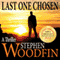 Last One Chosen: The Revelation Trilogy, Volume 1 (Unabridged) audio book by Stephen Woodfin