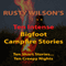 Ten Intense Bigfoot Campfire Stories: Collection #5 (Unabridged) audio book by Rusty Wilson