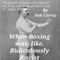 When Boxing Was, Like, Ridiculously Racist (Unabridged) audio book by Ian Carey