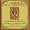 A Harvest of Reluctant Souls: Fray Alonso de Benavides's History of New Mexico, 1630 (Unabridged) audio book by Baker H. Morrow