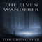 The Elven Wanderer (Unabridged) audio book by Lleu Christopher