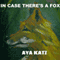 In Case There's a Fox (Unabridged) audio book by Aya Katz