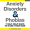 Anxiety and Phobia Workbook: 7 Self Help Ways How You Can Cure Them Now (Unabridged) audio book by Heather Rose