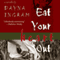 Eat Your Heart Out (Unabridged) audio book by Dayna Ingram