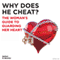 Why Does He Cheat?: The Woman's Guide to Guarding Her Heart (Unabridged) audio book by R. Betcher
