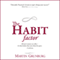 The Habit Factor: An Innovative Method to Align Habits with Goals to Achieve Success (Unabridged) audio book by Martin Grunburg