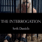 The Interrogation: A BDSM Fantasy (Unabridged) audio book by Seth Daniels