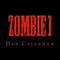 Zombie 1 (Zombie series) (Unabridged) audio book by Dan Callahan