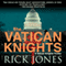 Vatican Knights (Unabridged) audio book by Rick Jones