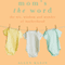 Mom's the Word: The Wit, Wisdom, and Wonder of Motherhood (Unabridged) audio book by Allen Klein, Kate Hopper