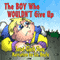 The Boy Who Wouldn't Give Up: Big Words for God's Little People (Unabridged) audio book by Janet Clark Shay