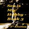 Sex Is My Hobby - Book Three (Unabridged) audio book by J. Erotica