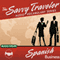 The Savvy Traveler: Spanish Business audio book by Audio-Forum