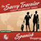 Savvy Traveler Spanish Shopping (Unabridged) audio book by Audio-Forum