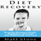 Diet Recovery: Restoring Hormonal Health, Metabolism, Mood, and Your Relationship with Food (Unabridged) audio book by Matt Stone
