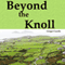 Beyond the Knoll, Volume 2 (Unabridged) audio book by Ginger Cucolo