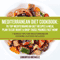 Mediterranean Diet Cookbook: 70 Top Mediterranean Diet Recipes & Meal Plan to Eat Right & Drop Those Pounds Fast Now!: (7 Bonus Tips for Mediterranean Cooking Success Included) (Unabridged) audio book by Samantha Michaels