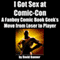 I Got Sex at Comic-Con: A Fanboy Comic Book Geek's Move from Loser to Player (Unabridged)