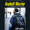 Asphalt Warrior: The Story of New York City's Fastest Messenger (Unabridged) audio book by Kurt Boone