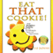 Eat THAT Cookie!: Make Workplace Positivity Pay Off... For Individuals, Teams, and Organizations (Unabridged)