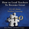 How to Lead Teachers to Become Great: It's All About Student Learning (Unabridged) audio book by Robin Largue, Janet Pilcher