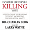 Is Your Lifestyle Killing You?: How to Chase Your Dreams Without Sacrificing Your Health & Sanity (Unabridged) audio book by Dr. Charles Berg