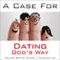 A Case for Dating God's Way (Unabridged) audio book by Ryan Rench