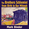The Brothers Schlemiel: The Unabridged Novel of Chelm (Unabridged)