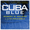 Cuba Blue (Unabridged) audio book by Robert W. Walker, Lyn Polkabla