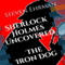 The Iron Dog: A Sherlock Holmes Uncovered Tale, Volume 2 (Unabridged) audio book by Steven Ehrman