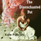 The Disenchanted Pet (Unabridged) audio book by Kate Policani