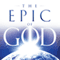 The Epic of God: A Guide to Genesis (Unabridged) audio book by Michael Whitworth