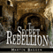 The Secret Rebellion (Unabridged)