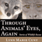 Through Animals' Eyes, Again: Stories of Wildlife Rescue (Unabridged) audio book by Lynn Marie Cuny