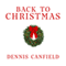 Back to Christmas (Unabridged) audio book by Dennis Canfield