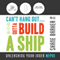Can't Hang Out...Gotta Build a Ship: Unleashing Your Inner Nephi (Unabridged)