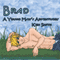 Brad: A Young Man's Adventures (Unabridged) audio book by Ken Smith