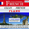 Clean French Slang: Two Hours of Embarrassment-Free Authentic Colloquial French (English and French Edition) (Unabridged) audio book by Mark Frobose