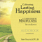Cultivating Lasting Happiness: A 7-Step Guide to Mindfulness, 2nd Edition (Unabridged) audio book by Terry Fralich LCPC J.D.