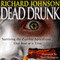 Dead Drunk: Surviving the Zombie Apocalypse... One Beer at a Time (Unabridged) audio book by Richard Johnson