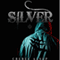 Silver: The Silver Series, Book 1 (Unabridged) audio book by Cheree Lynn Alsop