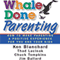 Whale Done Parenting: How to Make Parenting a Positive Experience for You and Your Kids (Unabridged) audio book by Thad Lacinak, Jim Ballard, Ken Blanchard, Chuck Tompkins