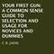 Your First Gun: A Common Sense Guide to Selection and Usage for Novices and Dummies (Unabridged) audio book by C. R. Jahn