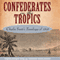 Confederates in the Tropics: Charles Swett's Travelogue (Unabridged) audio book by Sharon Hartman Strom, Frederick Stirton Weaver